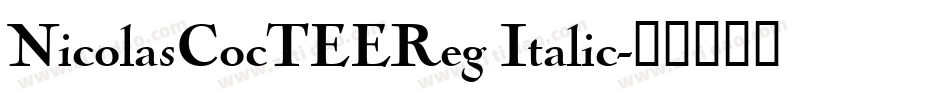 NicolasCocTEEReg Italic字体转换